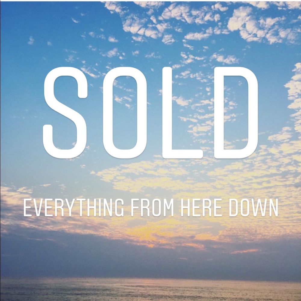 Scroll back up! Everything from here down is SOLD!